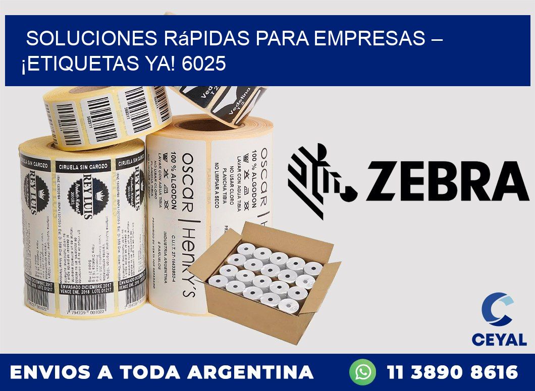 Soluciones Rápidas para Empresas – ¡Etiquetas Ya! 6025