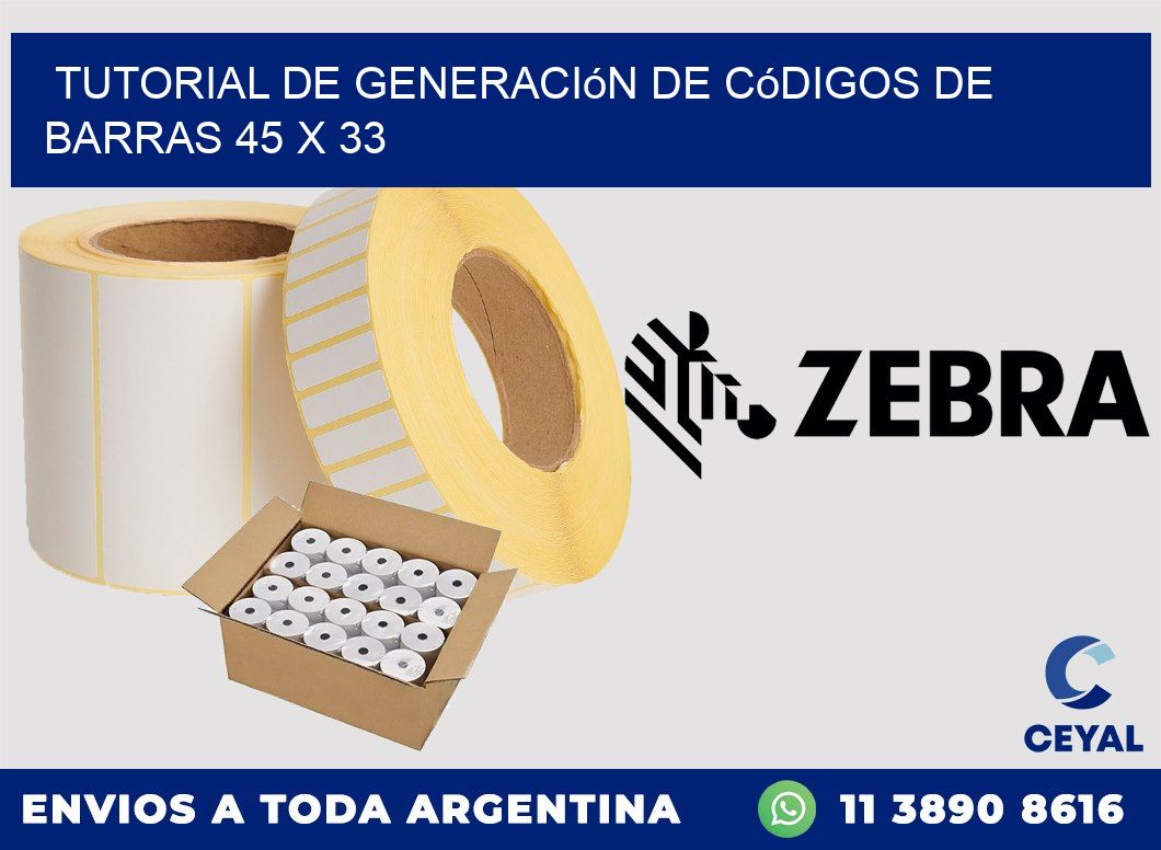 Tutorial de Generación de Códigos de Barras 45 x 33