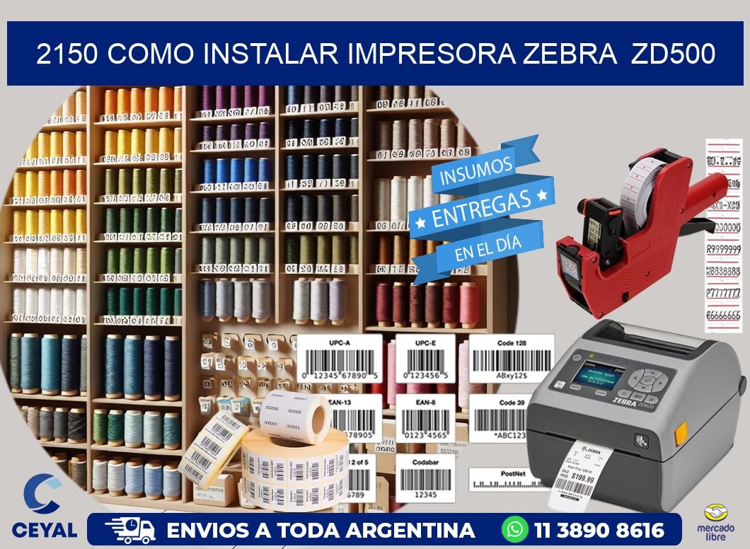 2150 Como instalar impresora Zebra  ZD500