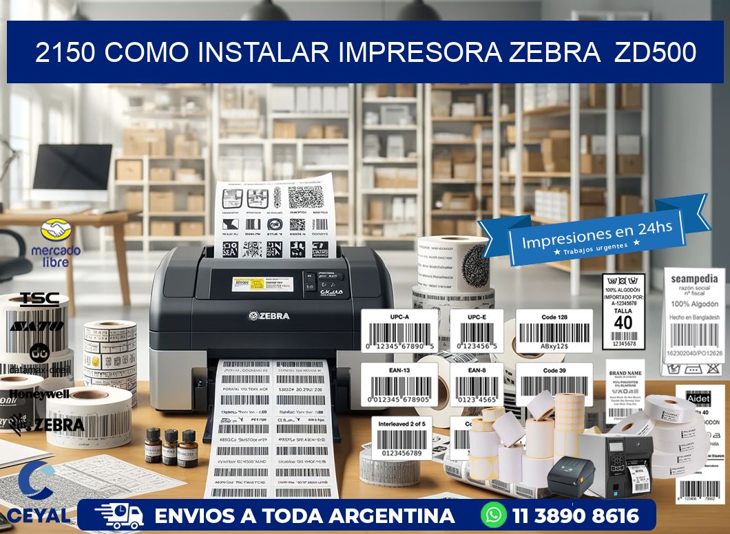 2150 Como instalar impresora Zebra  ZD500