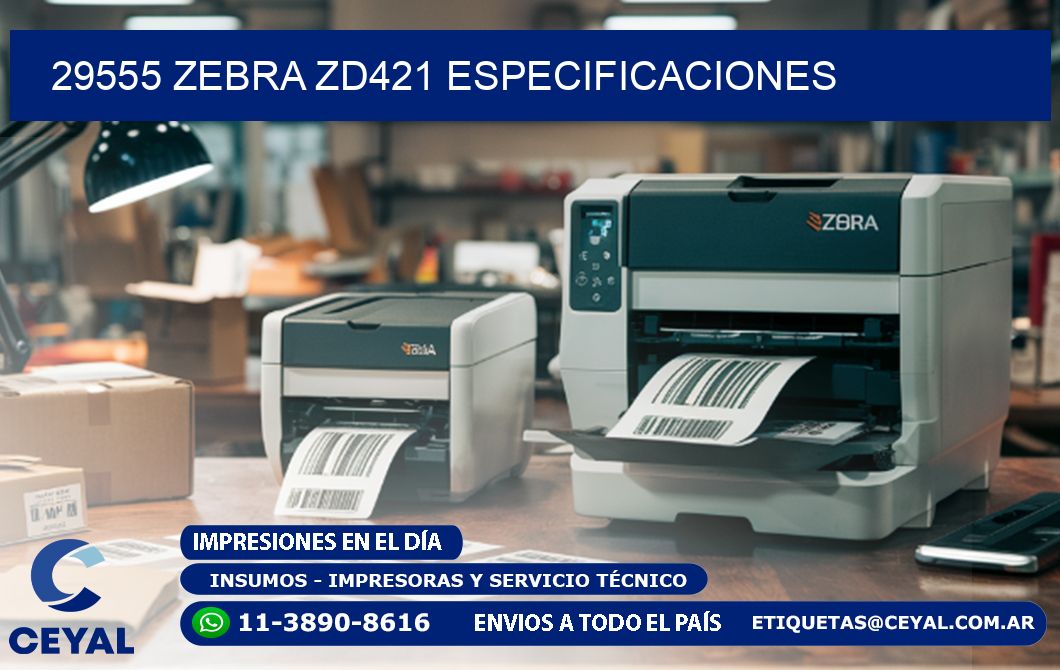29555 Zebra ZD421 especificaciones
