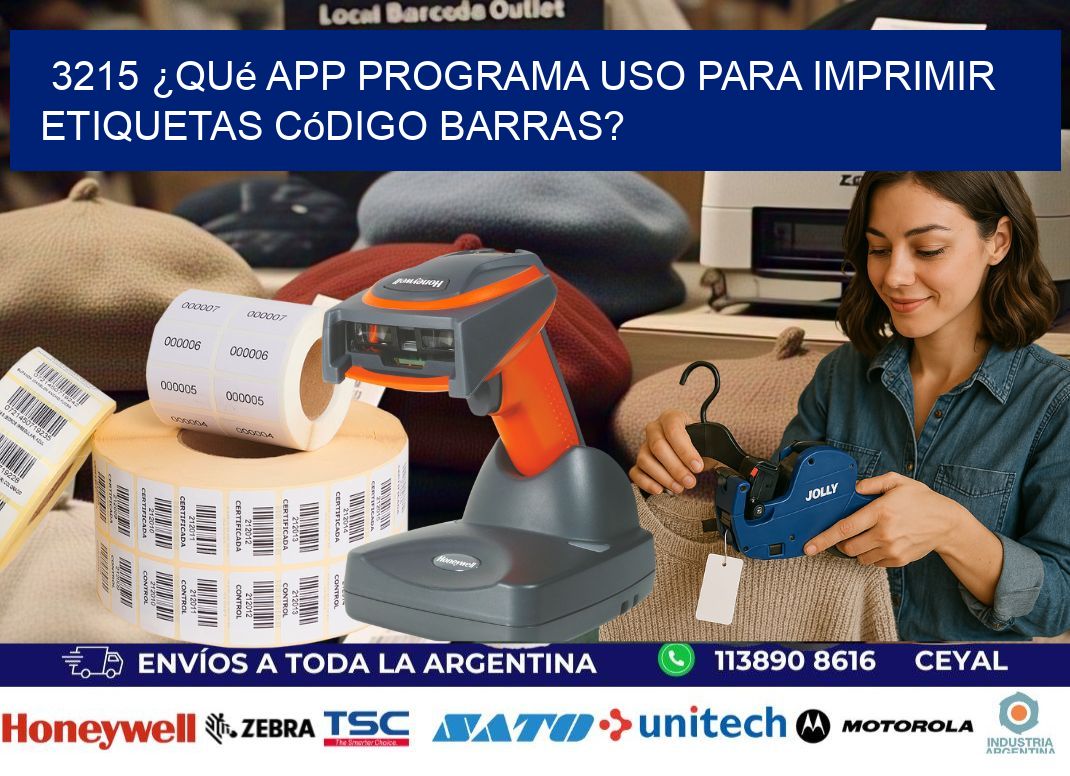 3215 ¿Qué app programa uso para imprimir etiquetas código barras?
