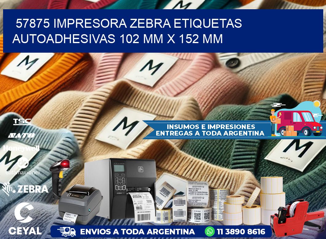 57875 impresora zebra etiquetas autoadhesivas 102 mm x 152 mm