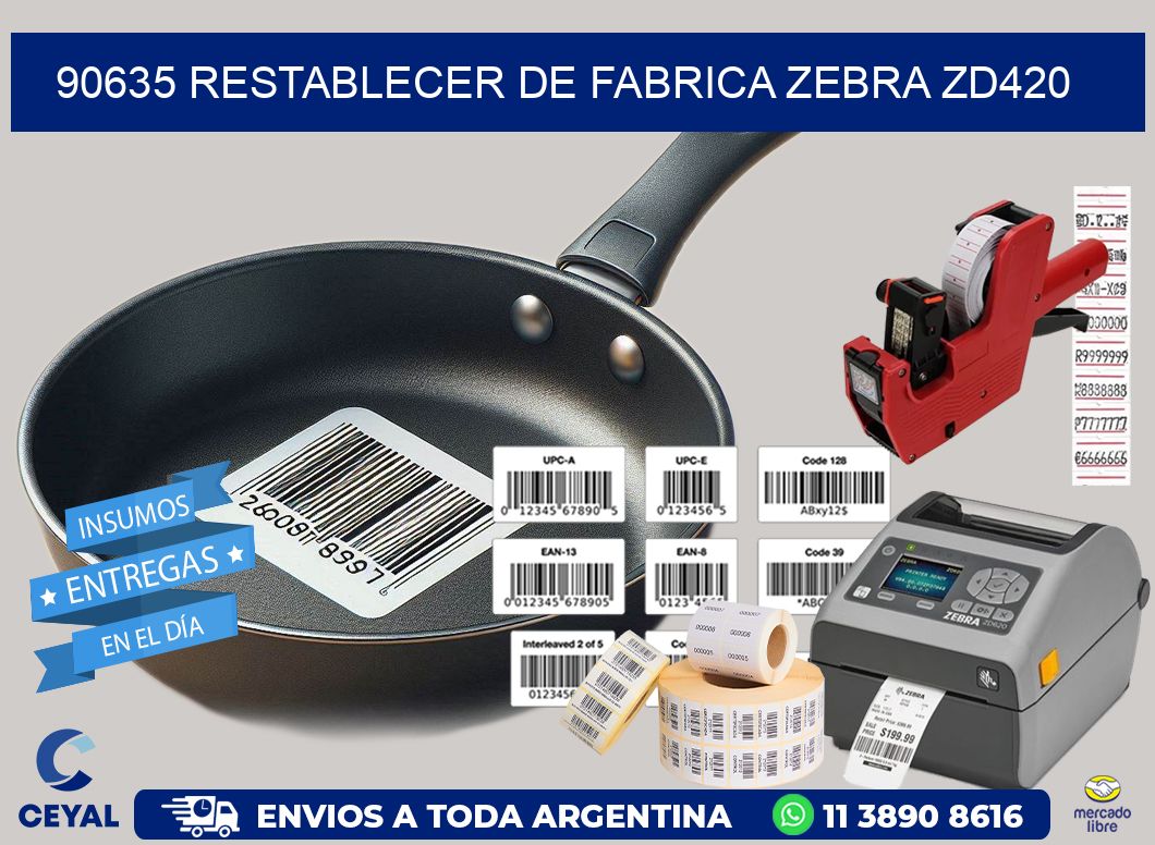 90635 Restablecer de fabrica zebra zd420