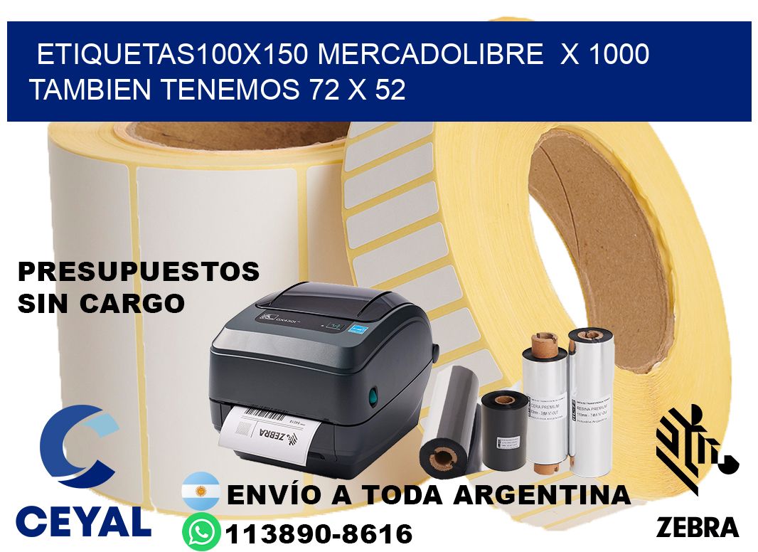 etiquetas100x150 mercadolibre  x 1000 tambien tenemos 72 x 52