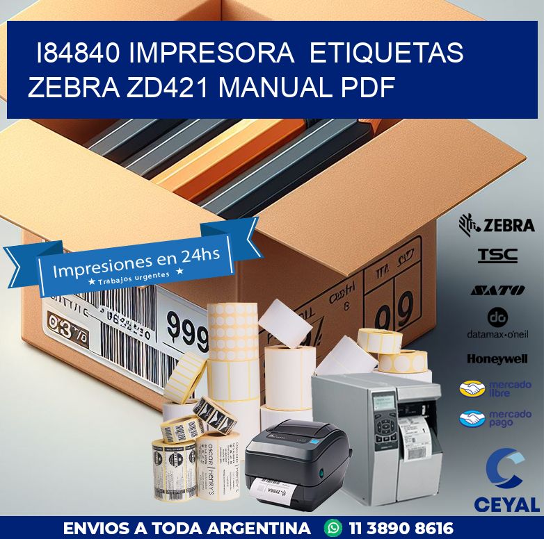 i84840 impresora  etiquetas Zebra ZD421 manual PDF