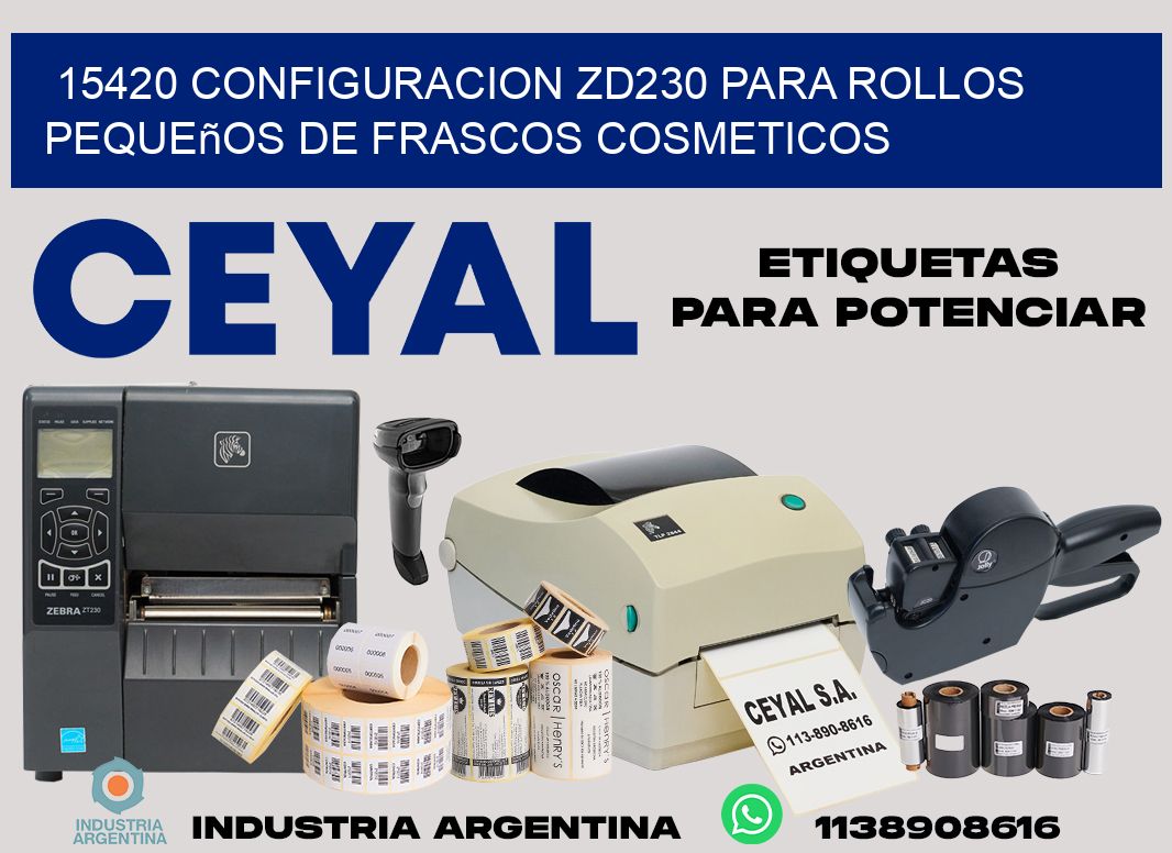 15420 configuracion zd230 para rollos pequeños de frascos cosmeticos