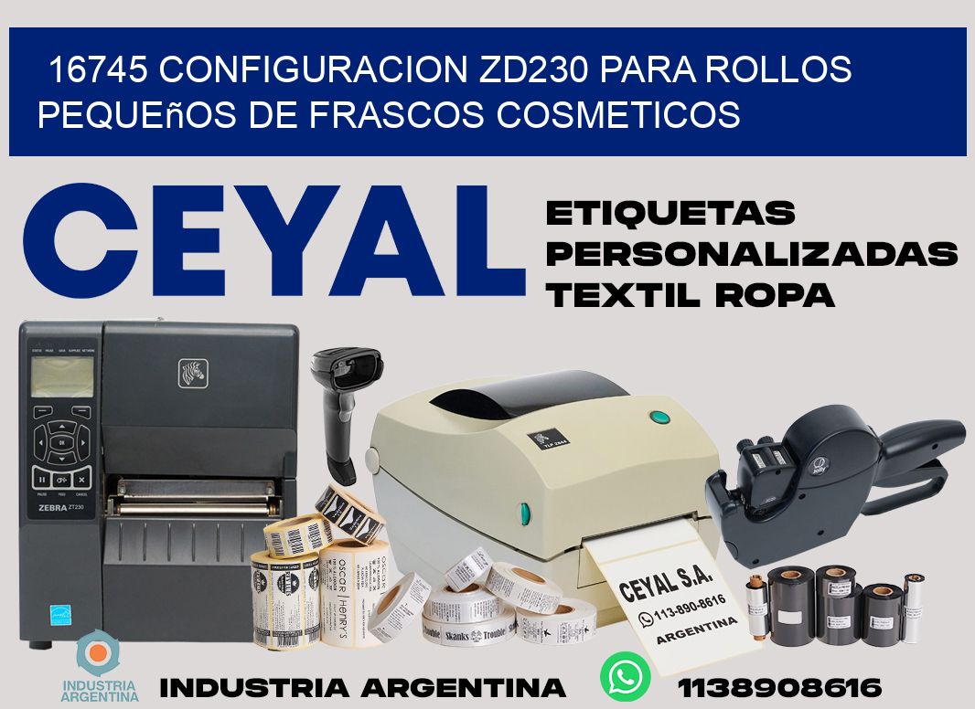16745 configuracion zd230 para rollos pequeños de frascos cosmeticos