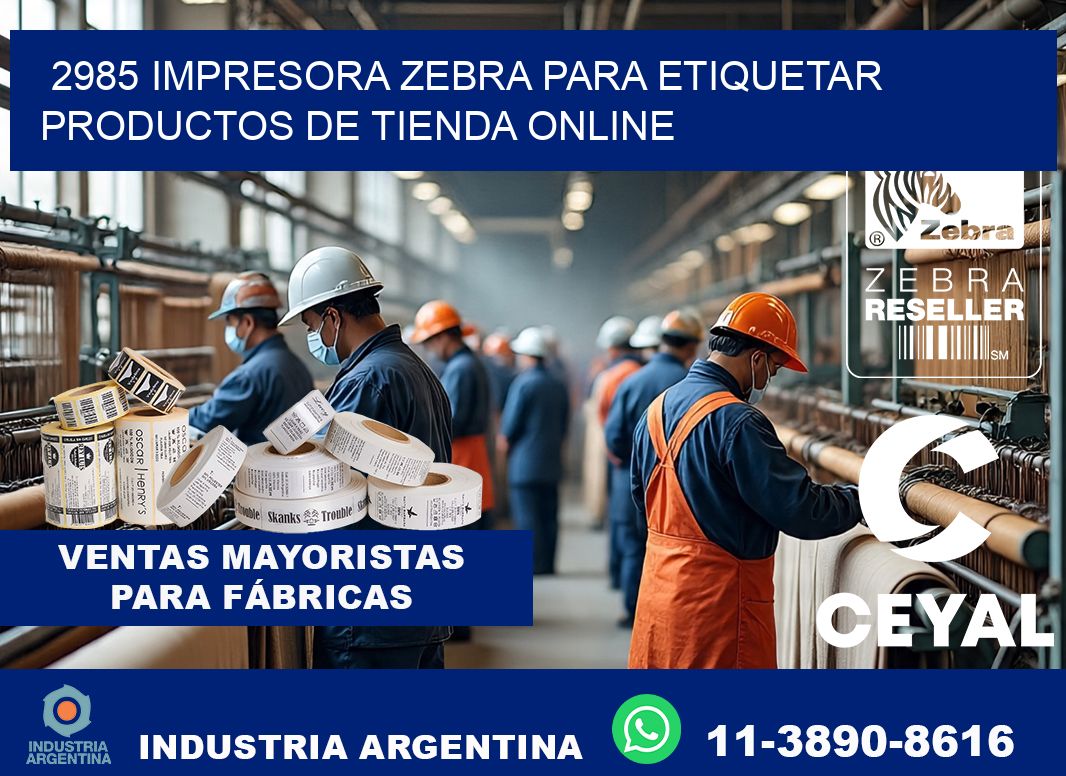 2985 impresora Zebra para etiquetar productos de tienda online