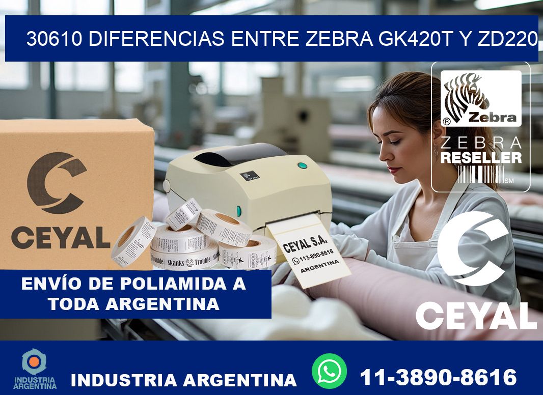 30610 diferencias entre zebra gk420t y zd220