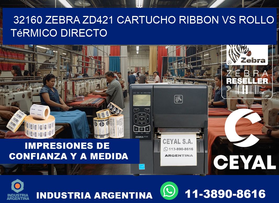 32160 Zebra ZD421 cartucho ribbon vs rollo térmico directo