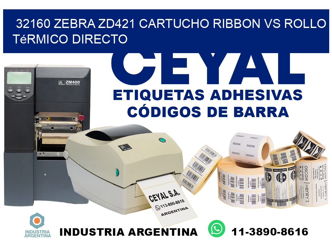32160 Zebra ZD421 cartucho ribbon vs rollo térmico directo