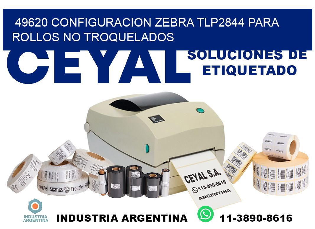 49620 configuracion zebra tlp2844 para rollos no troquelados
