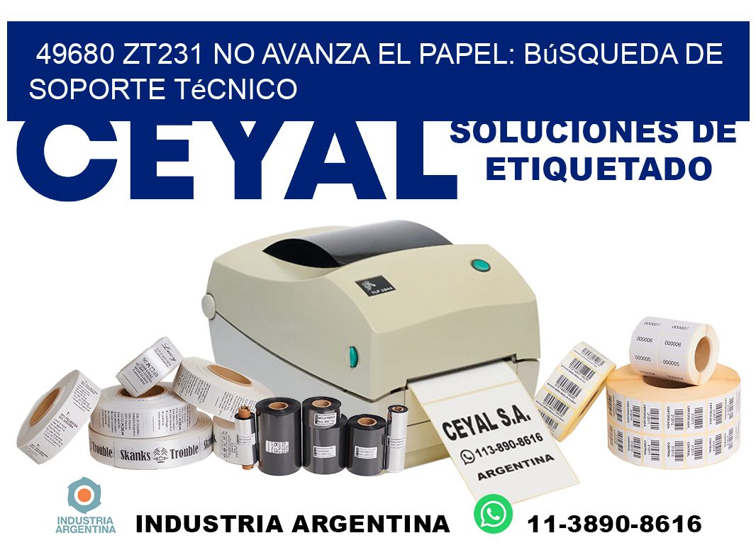 49680 zt231 no avanza el papel: búsqueda de soporte técnico