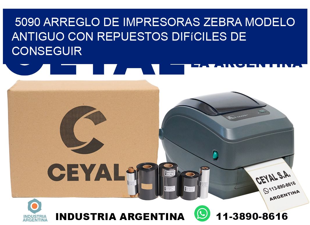 5090 arreglo de impresoras zebra modelo antiguo con repuestos difíciles de conseguir