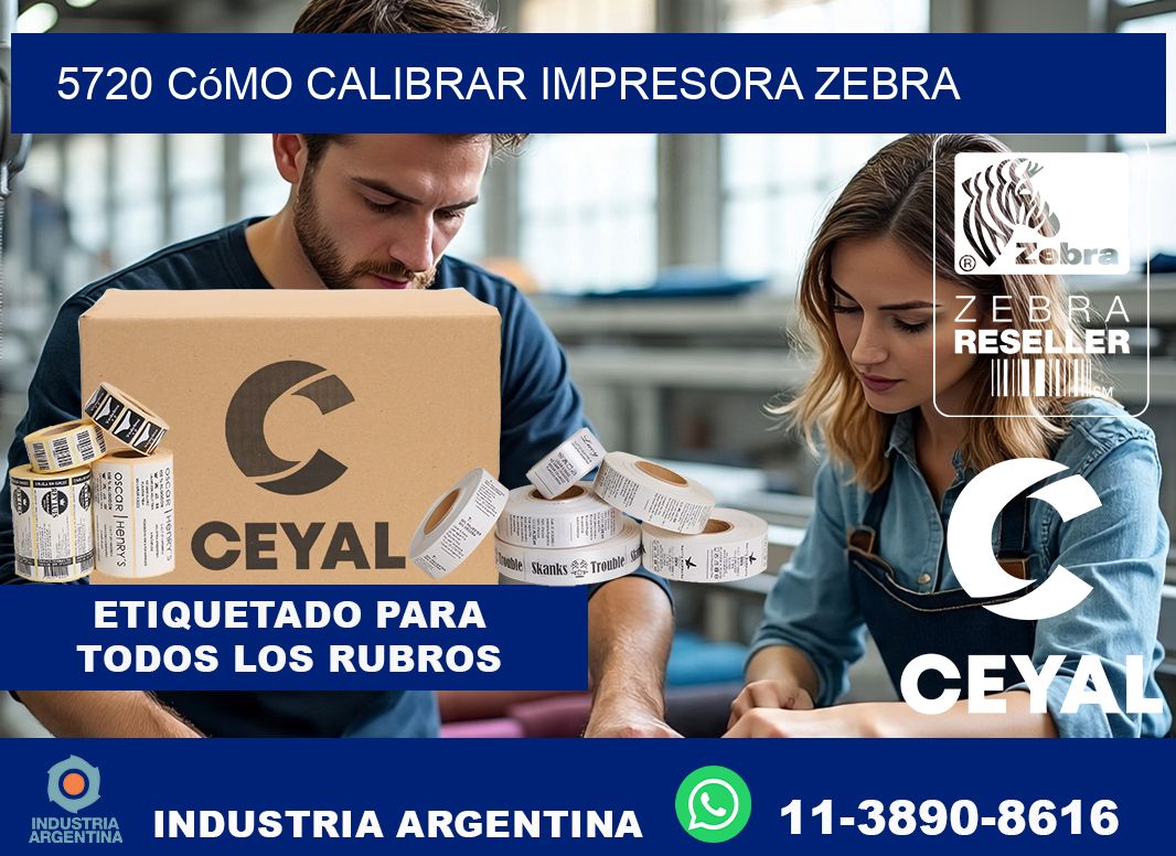 5720 cómo calibrar impresora zebra