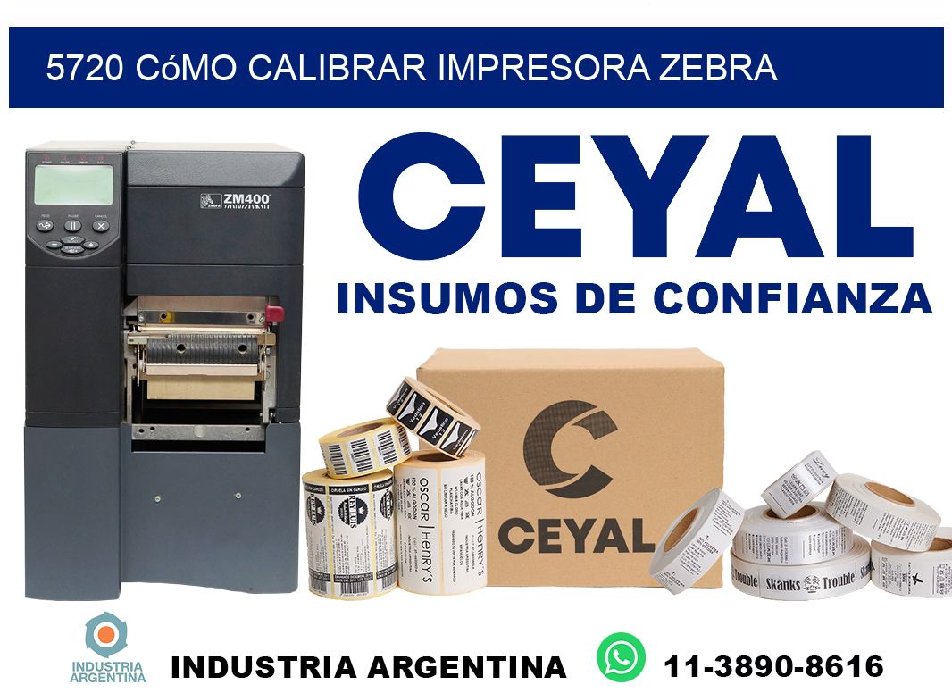 5720 cómo calibrar impresora zebra