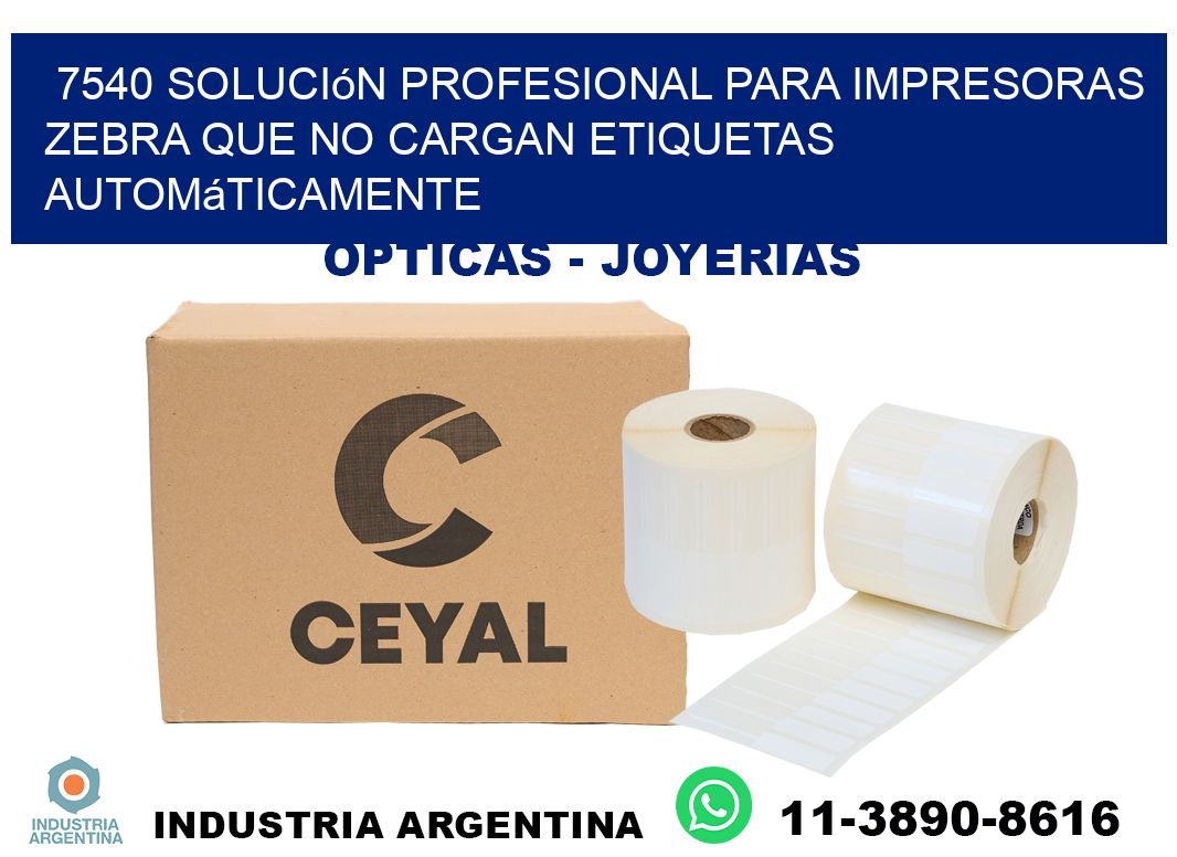 7540 solución profesional para impresoras zebra que no cargan etiquetas automáticamente