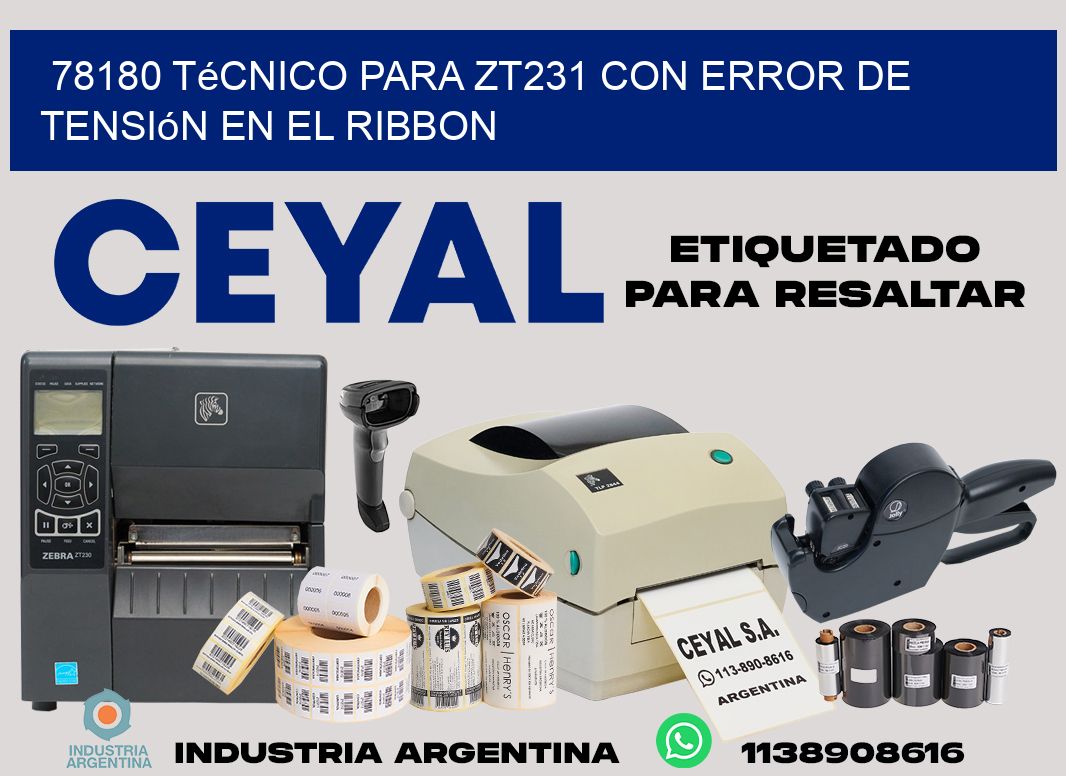 78180 técnico para zt231 con error de tensión en el ribbon