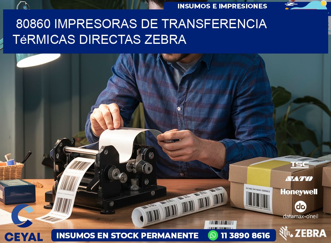 80860 impresoras de Transferencia  térmicas directas zebra