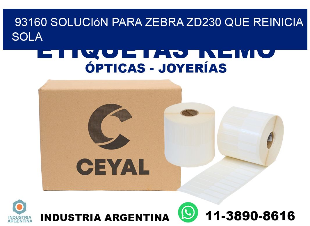 93160 solución para zebra zd230 que reinicia sola