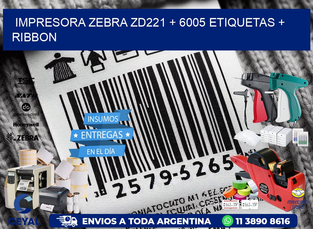 impresora zebra zd221 + 6005 etiquetas + ribbon