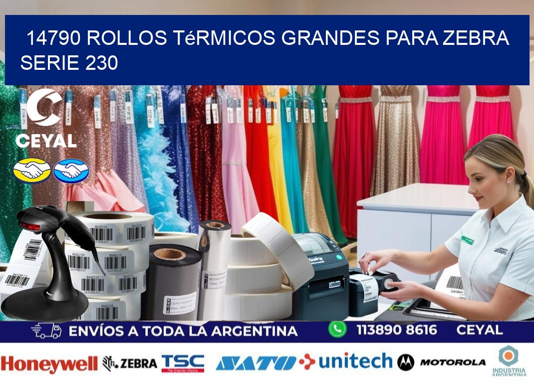14790 rollos térmicos grandes para zebra serie 230