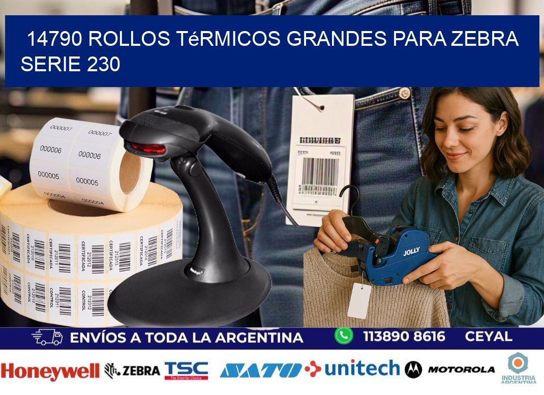 14790 rollos térmicos grandes para zebra serie 230