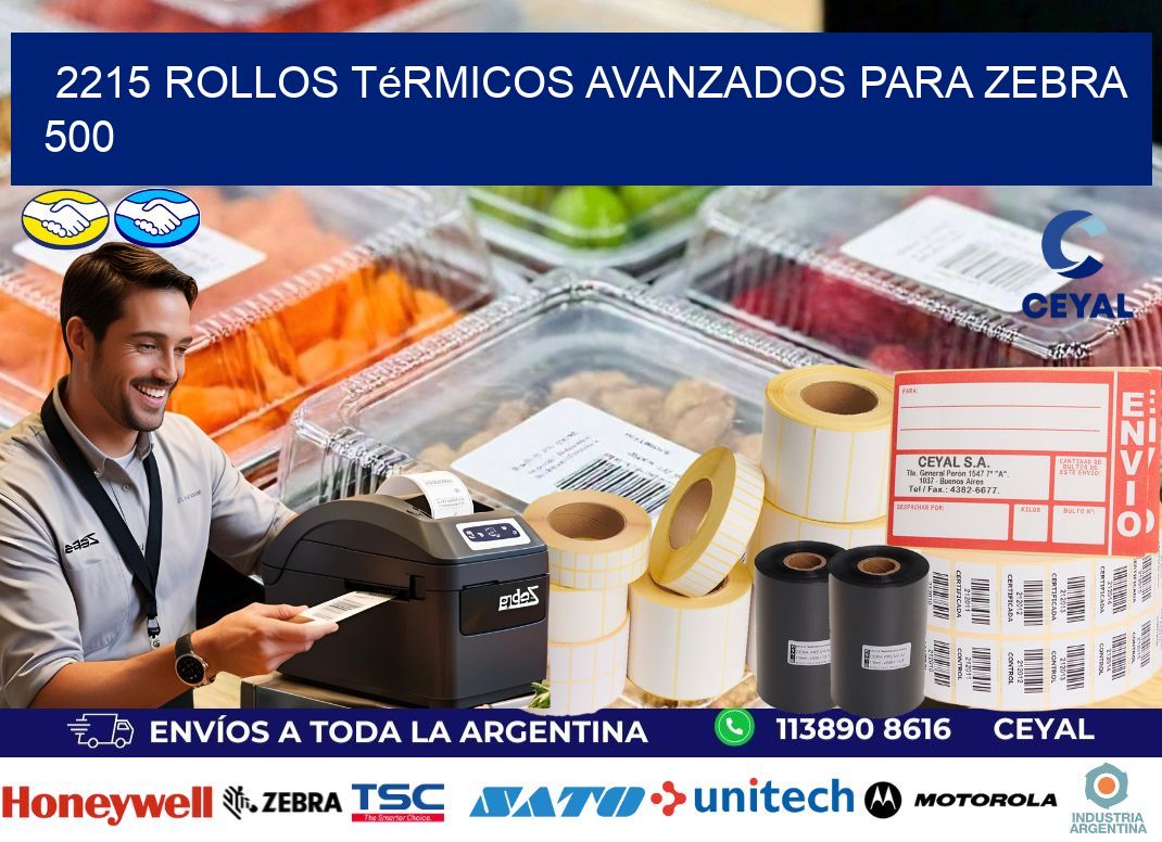 2215 rollos térmicos avanzados para zebra 500