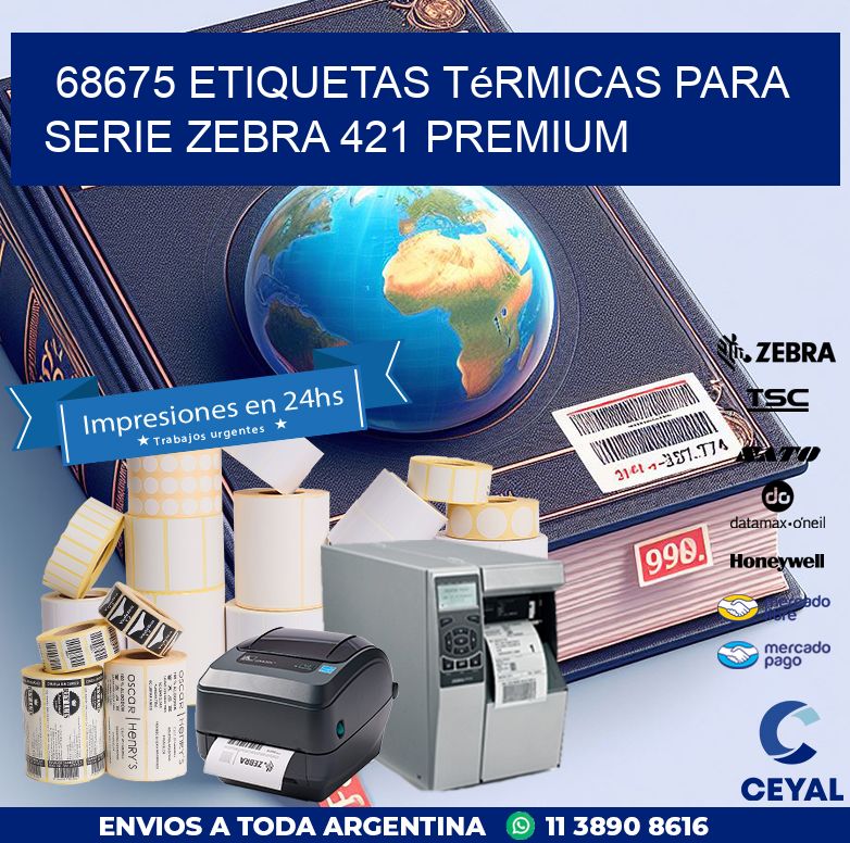 68675 etiquetas térmicas para serie zebra 421 premium