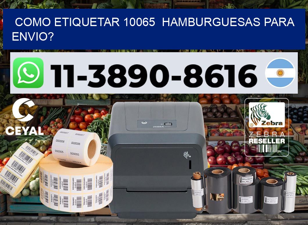 como etiquetar 10065  hamburguesas para envio?