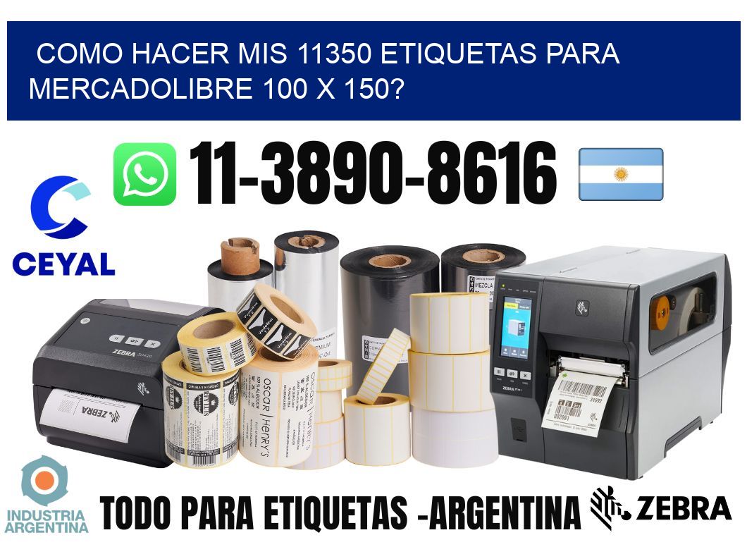 como hacer mis 11350 etiquetas para mercadolibre 100 x 150?