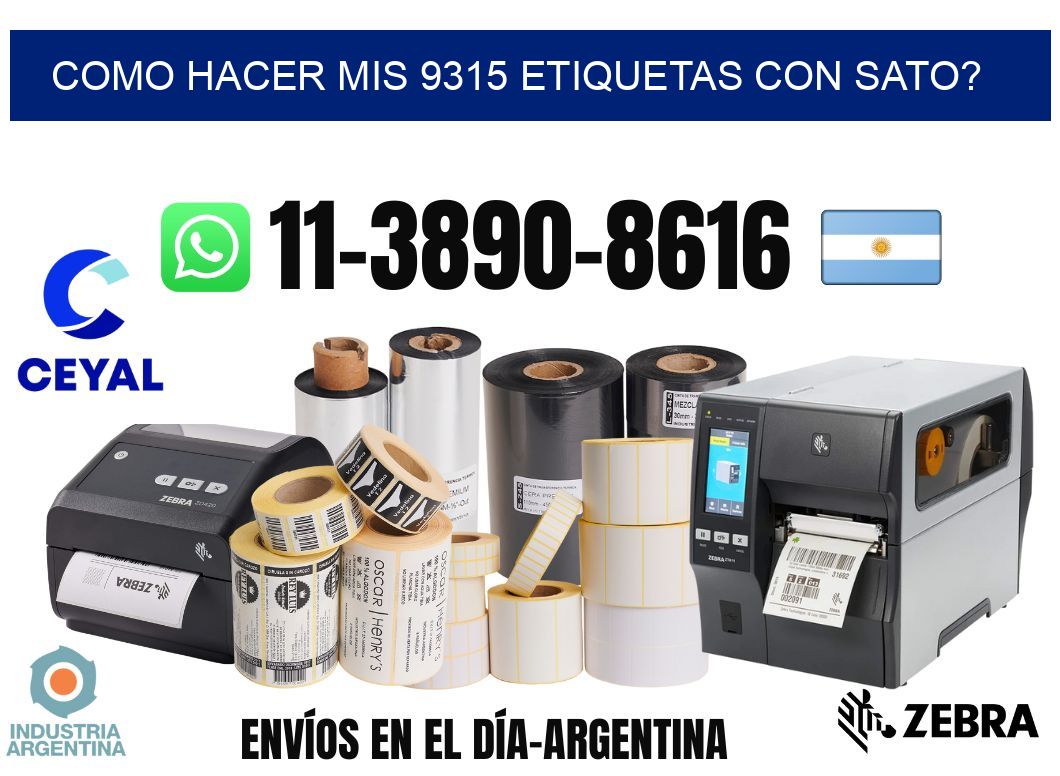 como hacer mis 9315 etiquetas con sato?
