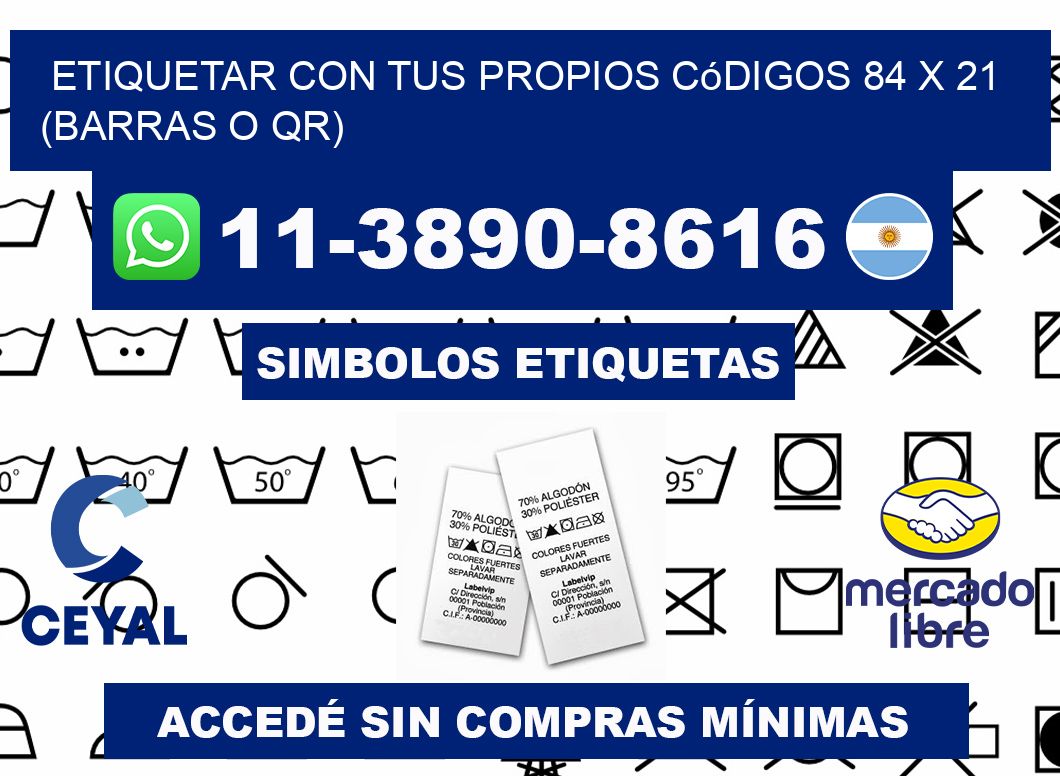 Etiquetar con tus propios códigos 84 x 21 (barras o QR)