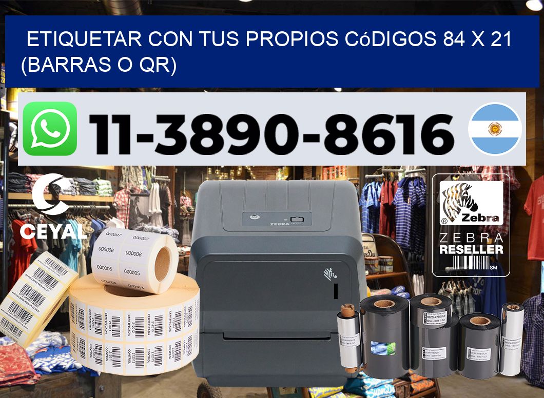 Etiquetar con tus propios códigos 84 x 21 (barras o QR)