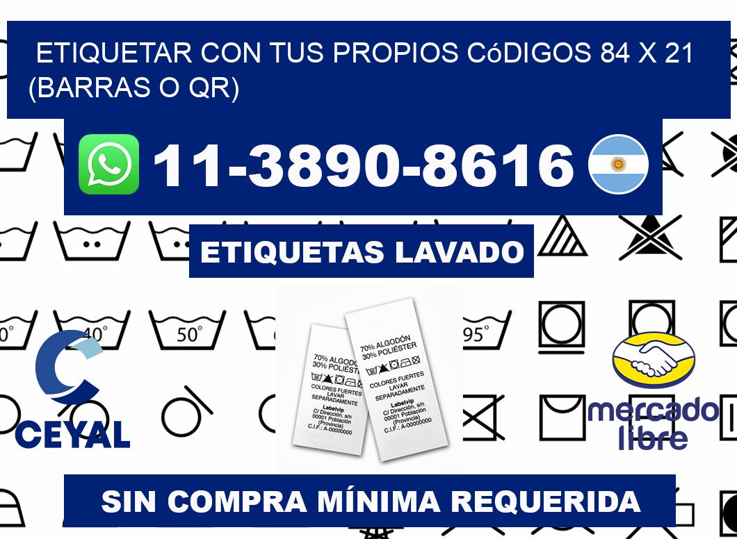 Etiquetar con tus propios códigos 84 x 21 (barras o QR)