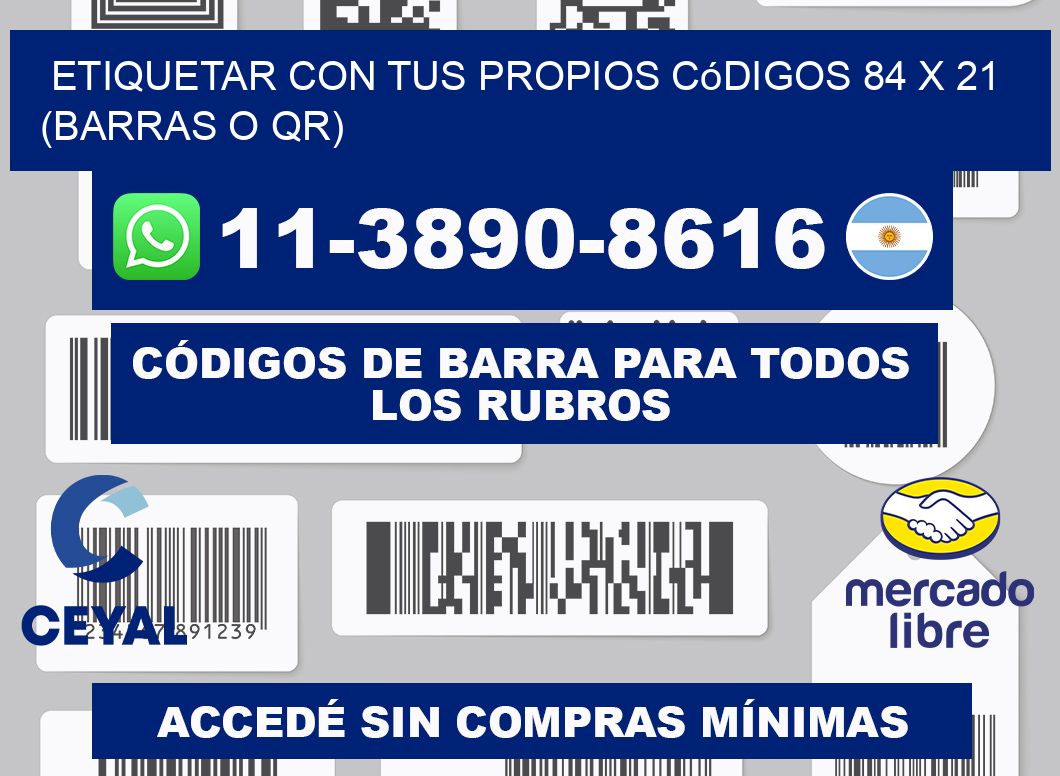 Etiquetar con tus propios códigos 84 x 21 (barras o QR)