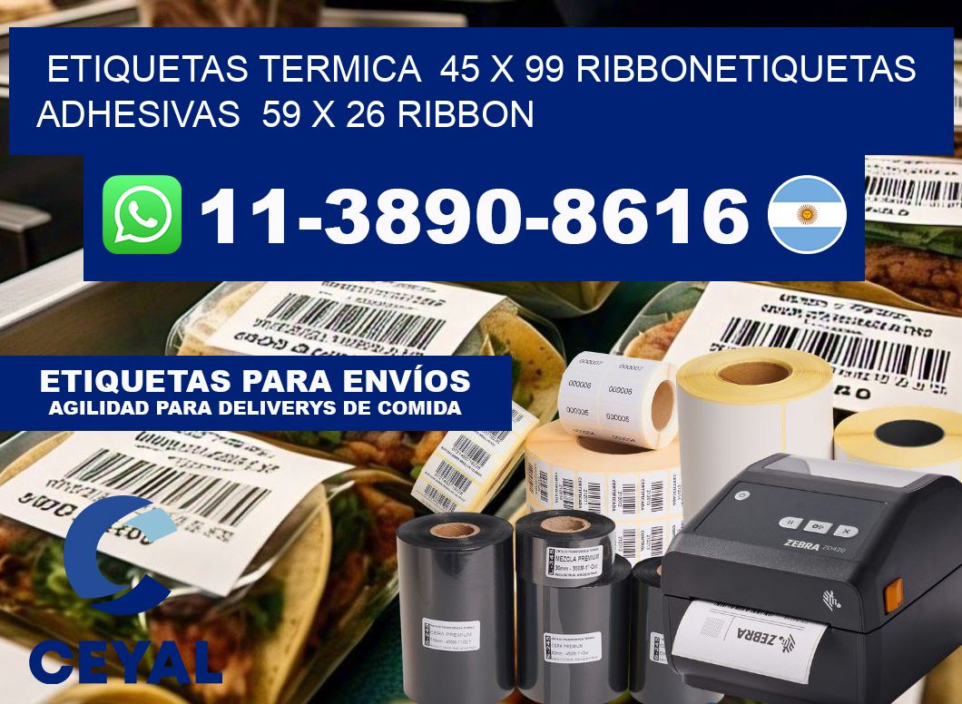 Etiquetas termica 45 x 99 ribbonEtiquetas adhesivas 59 x 26 ribbon