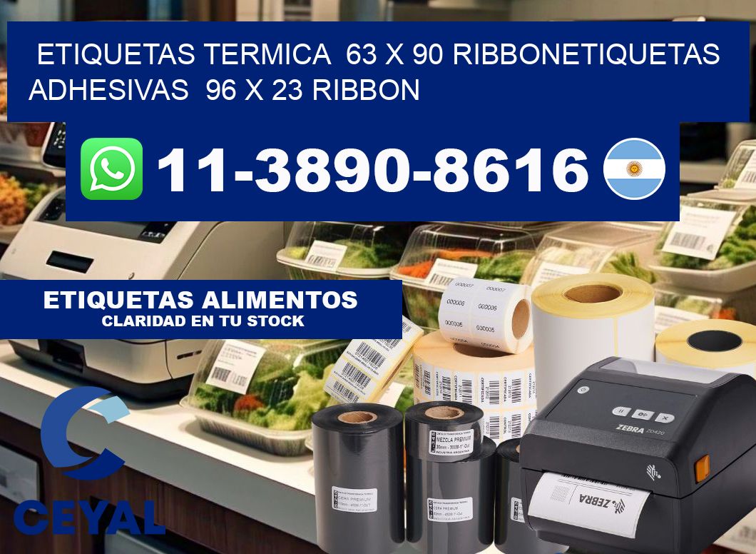 Etiquetas termica 63 x 90 ribbonEtiquetas adhesivas 96 x 23 ribbon