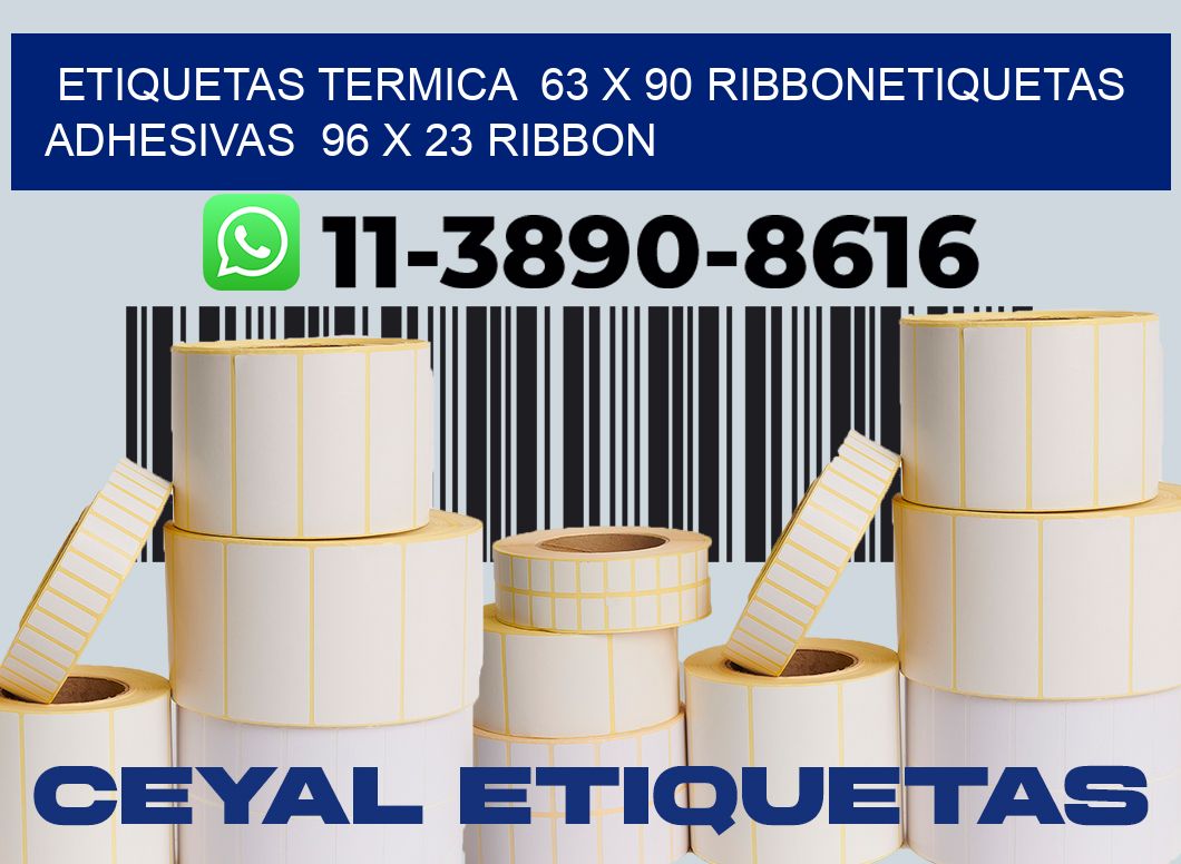 Etiquetas termica 63 x 90 ribbonEtiquetas adhesivas 96 x 23 ribbon