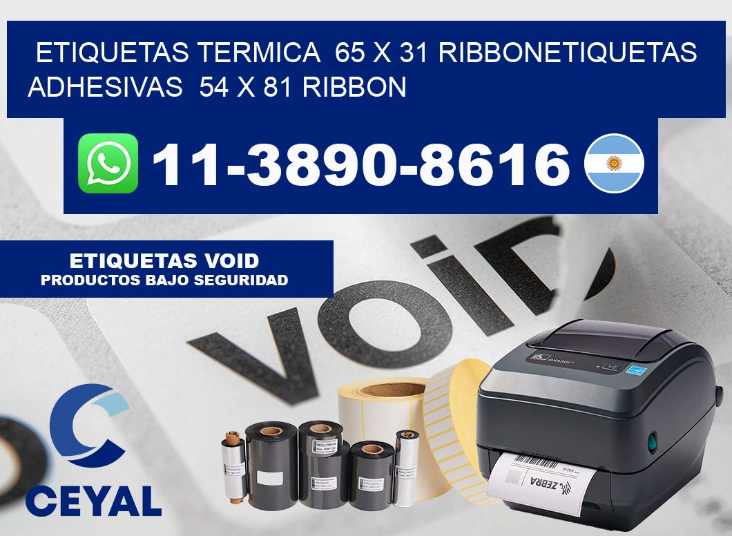 Etiquetas termica  65 x 31 ribbonEtiquetas adhesivas  54 x 81 ribbon