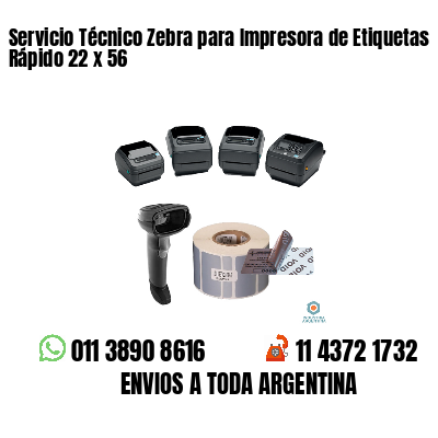 Servicio Técnico Zebra para Impresora de Etiquetas Rápido 22 x 56