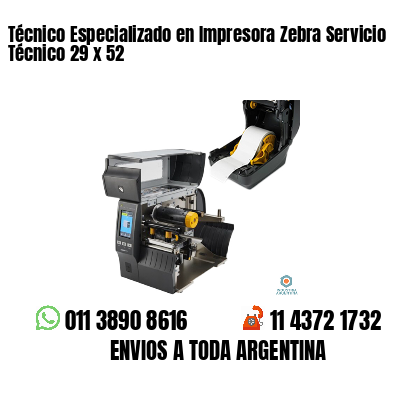 Técnico Especializado en Impresora Zebra Servicio Técnico 29 x 52