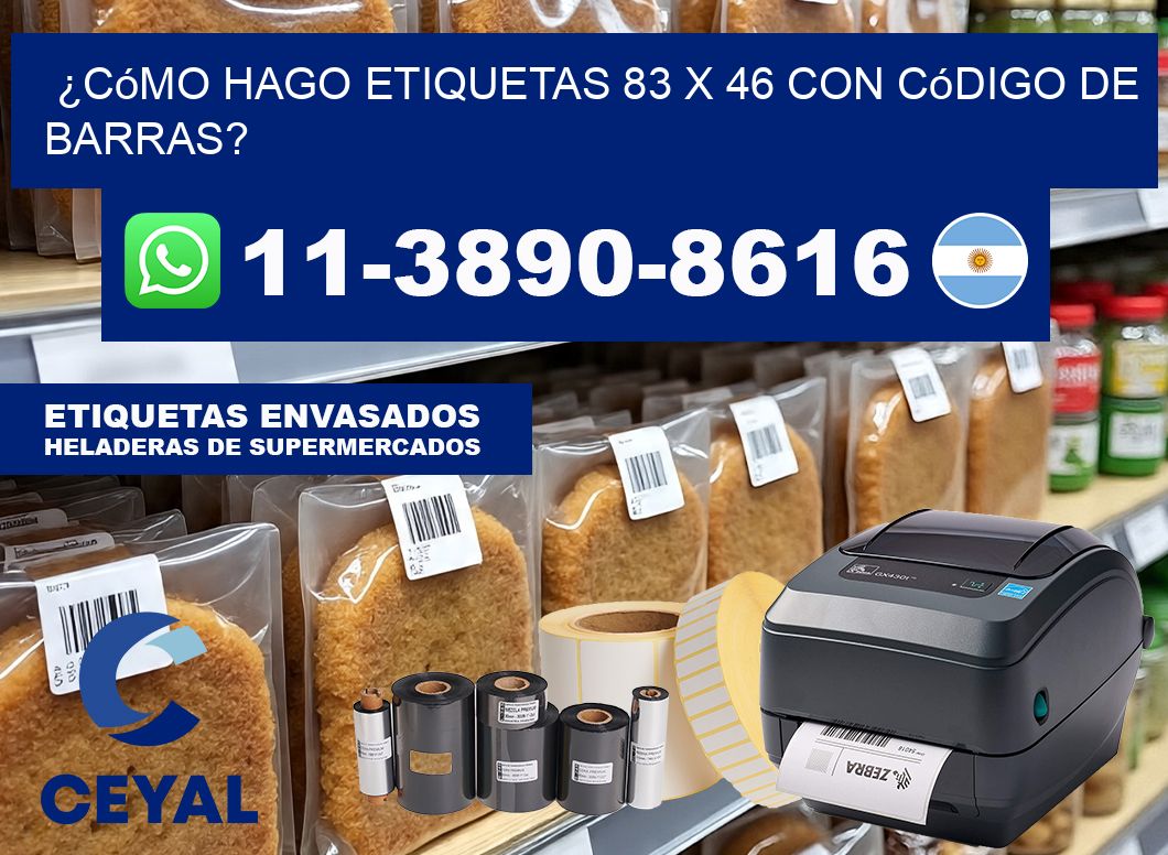 ¿Cómo hago etiquetas 83 x 46 con código de barras?