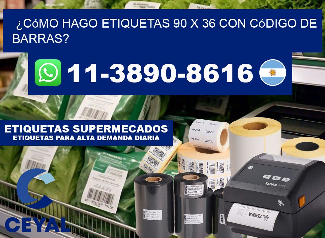 ¿Cómo hago etiquetas 90 x 36 con código de barras?