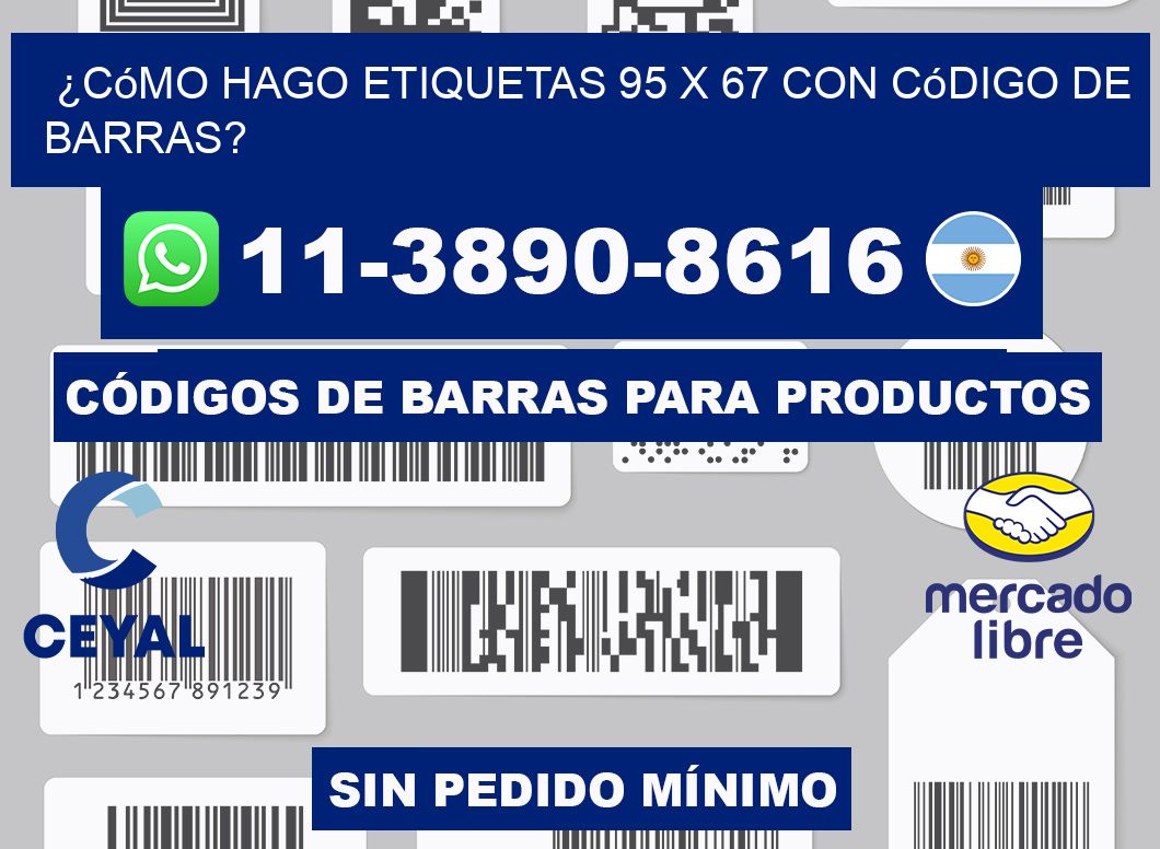 ¿Cómo hago etiquetas 95 x 67 con código de barras?