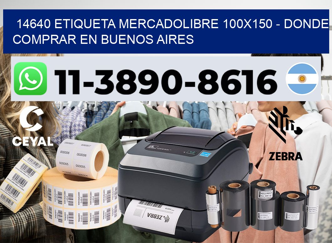 14640 etiqueta MercadoLibre 100×150 – Donde Comprar en Buenos Aires