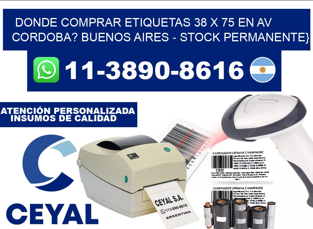 Donde Comprar etiquetas 38 x 75 en AV CORDOBA? Buenos Aires - Stock permanente}