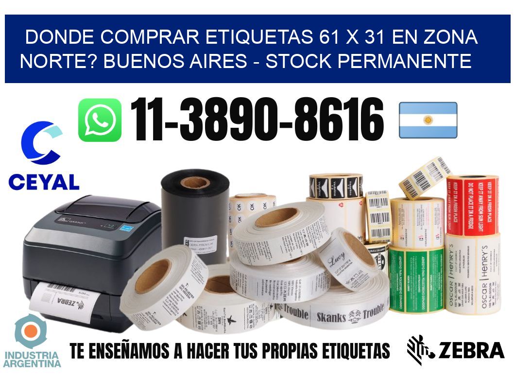 Donde Comprar etiquetas 61 x 31 en ZONA NORTE? Buenos Aires - Stock permanente