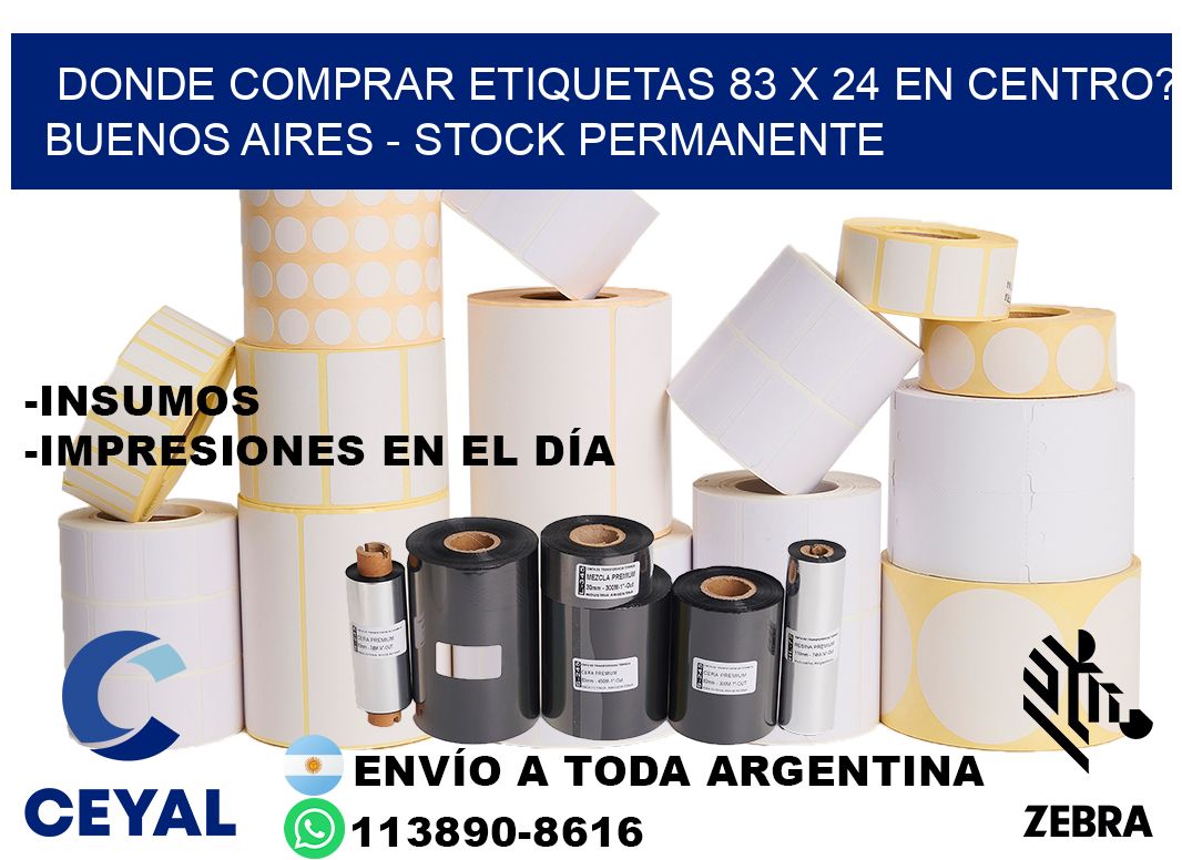 Donde Comprar etiquetas 83 x 24 en CENTRO? Buenos Aires - Stock permanente